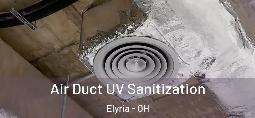  Air Duct UV Sanitization Elyria - OH