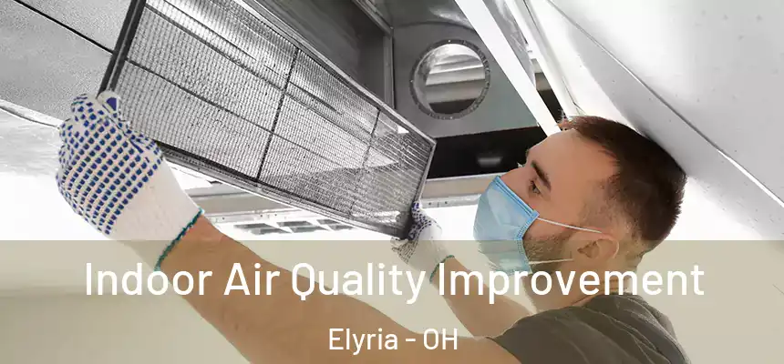  Indoor Air Quality Improvement Elyria - OH